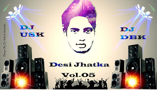 DOWNLOAD-DJ-USK-DJ-DBK-NEW-PIC-2016-INDIANDJREMIX-DESI-JHATKA-MIX-VOL.05