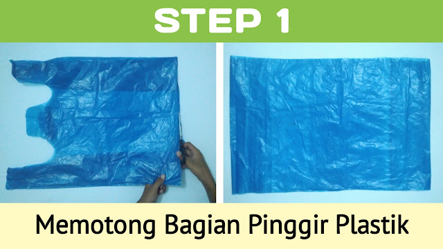 Step 1 - Memotong Bagian Pinggir Plastik