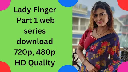 Lady Finger - Part 1-ullu-web-series-download
