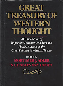 Great Treasury of Western Thought: A Compendium of Important Statements and Comments on Man and His Institutions by Great Thinkers in Western History