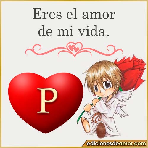 eres el amor de mi vida P