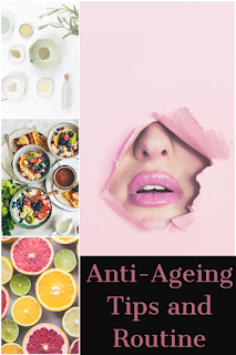 Anti-Ageing tips and routine