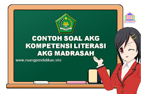 Contoh Soal Literasi Pada Asesmen Kompetensi Guru (AKG) Madrasah