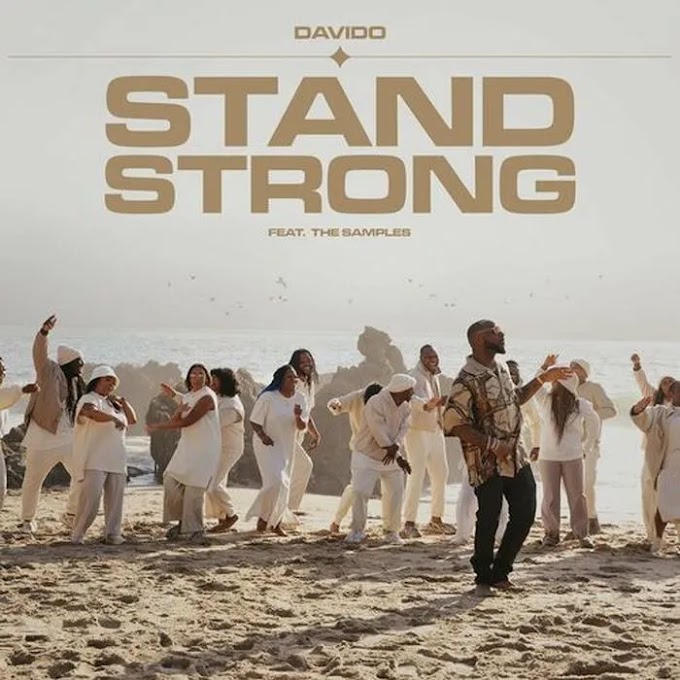 [Music & Official Video] Davido – Stand Strong ft. The Samples