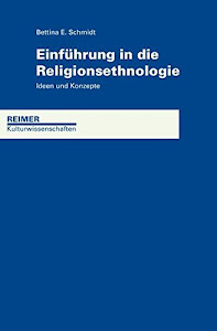 Einführung in die Religionsethnologie: Ideen und Konzepte (Reimer Kulturwissenschaften)