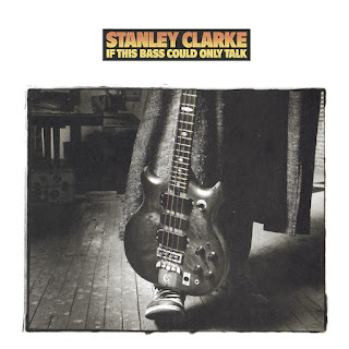 Stanley Clarke - 1988 - If this Bass could only talk