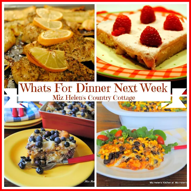 Whats For Dinner Next Week, 3-21-21 at Miz Helen's Country Cottage