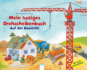 Mein lustiges Drehscheibenbuch: Baustelle