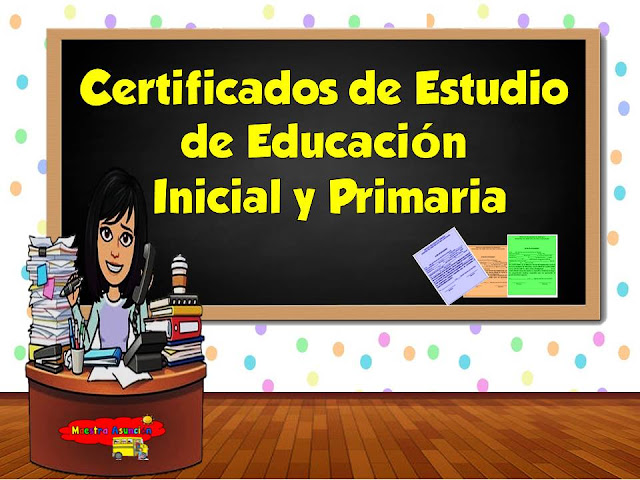 CERTIFICADOS DE ESTUDIOS DE PREESCOLAR Y PRIMARIA