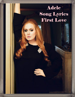 Adele First Love Lyrics wallpapers hd