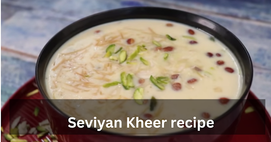Seviyan Kheer recipe at home 2023