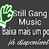 Still Gang-Baixa mais um pouco 2018 Lançamento