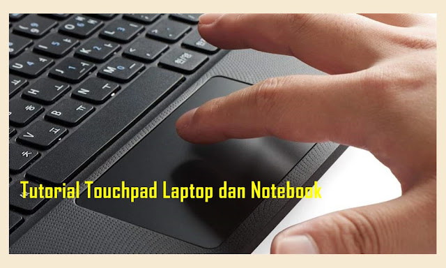 cara menggunakan touchpad laptop