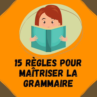 15 règles pour maîtriser la grammaire