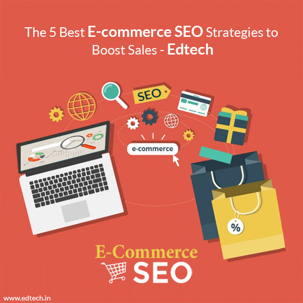 The 5 Best E-commerce SEO Strategies to Boost Sales - Edtech