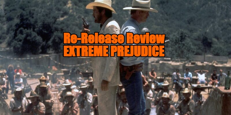 Extreme Prejudice review