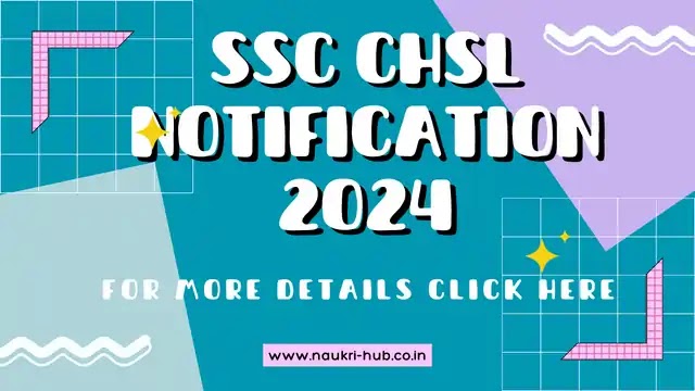 SSC CHSL Notification 2024: 3712 Posts, Application Form, Exam Date, 