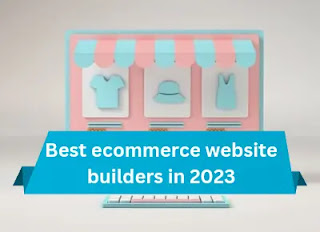 Best ecommerce website builders in 2023