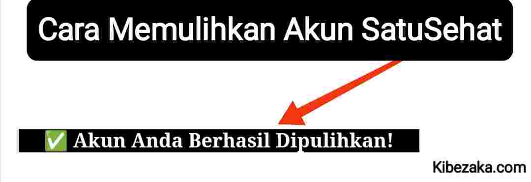 cara memulihkan akun satusehat