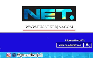 Lowongan Kerja Freshgraduate S1 Maret 2022 PT Net Mediatama Indonesia