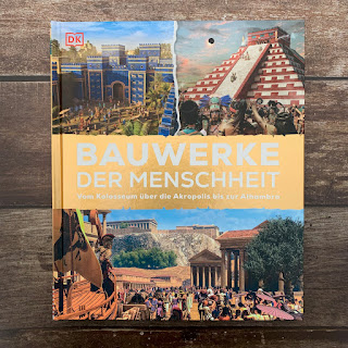 Kinderbuch Bauwerke der Menschheit: Vom Kolosseum über die Akropolis bis zur Alhambra