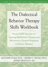 Therapy Worksheets: The Dialectical Behavior Therapy Workbook
