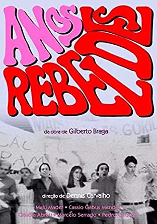 Séries para aprender História de diversos países -  - Anos Rebeldes - Brasil