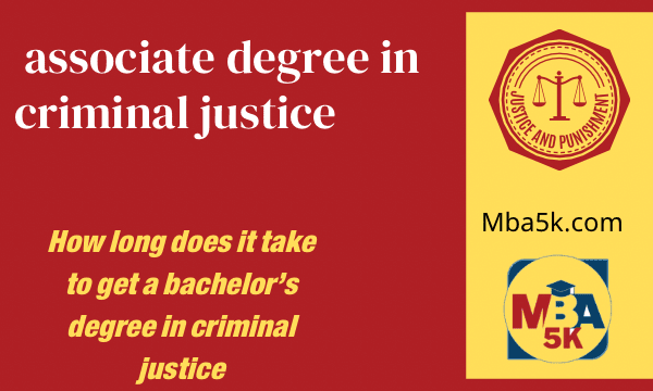 How long does it take to get a bachelor’s degree in criminal justice