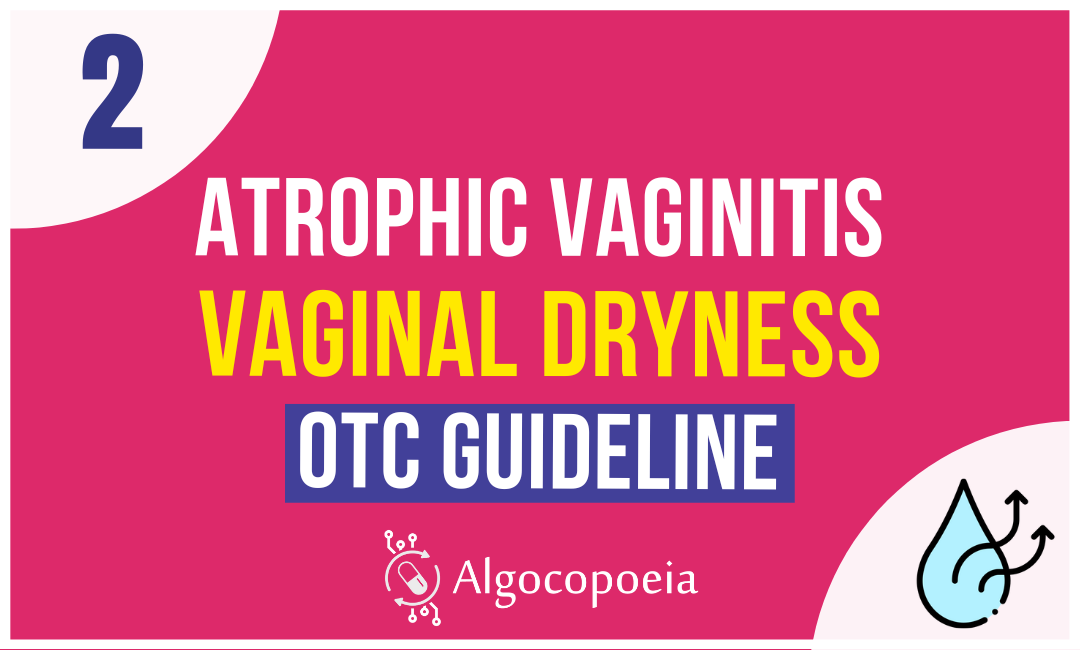 Digitally designed extended medical algorithm, of Atrophic Vaginitis (Vaginal Dryness) OTC guideline, for pharmacists.