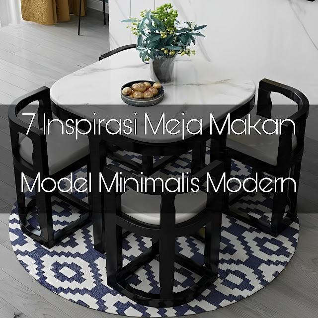 Inspirasi model meja makan minimalis modern hemat ruangan paling kekinian