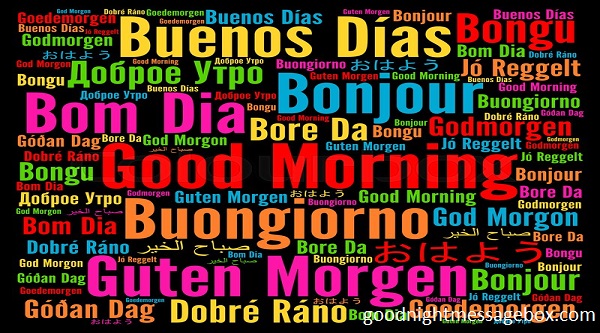 Goodmorning In Different Languages - Goodnightmessagebox ...
