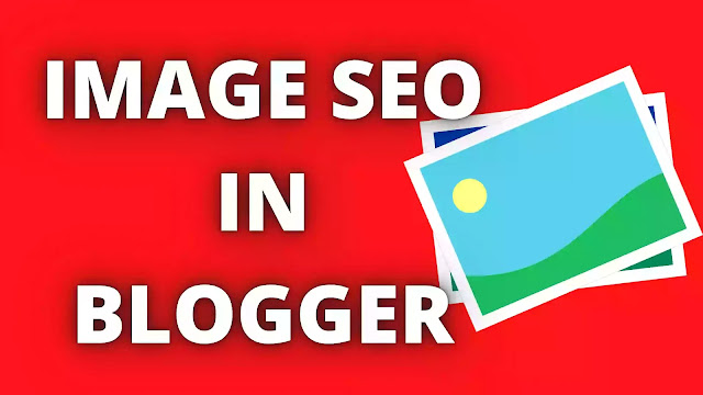 How to do Image SEO in Blogger
