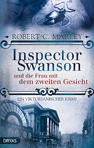 Inspector Swanson und die Frau mit dem zweiten Gesicht: Ein viktorianischer Krimi (Inspector Swanson: Baker Street Bibliothek 5)