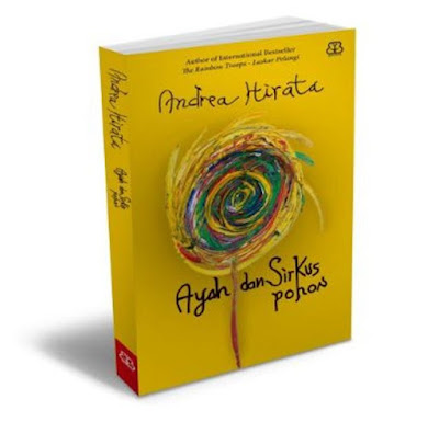 Download Novel Ayah dan Sirkus Pohon pdf Karya Andrea Hirata, Best Seller