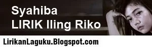 Syahiba LIRIK Iling Riko