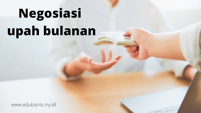 negosiasi-upah-bulanan-untuk-naik