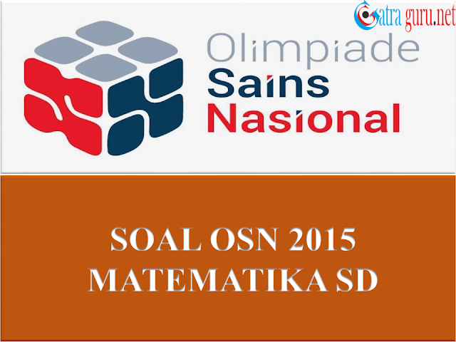 Soal Osn Matematika Sd Tahun 2015