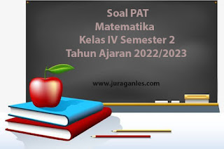 Contoh Soal PAT/PAS Matematika Kelas 4 Semester 2 T.A 2022/2023