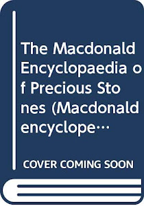 The Macdonald Encyclopaedia of Precious Stones