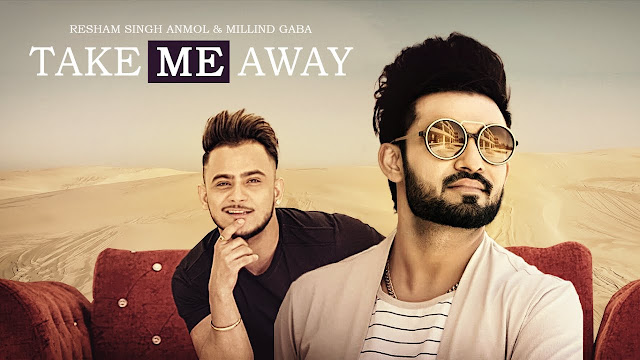 Take Me Away Aake Laija Song Lyrics | Resham Singh Anmol 