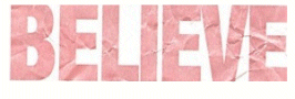 believe ♥ forever