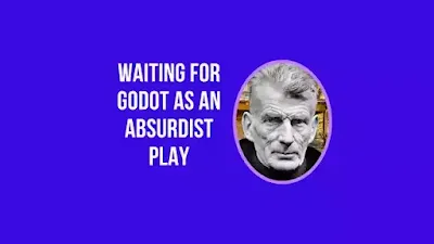 Waiting for Godot As An Absurdist Play