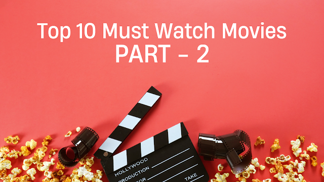 Top 10 Must Watch Movies