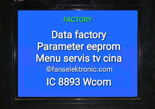 Data Parameter Factory Eeprom Menu Servis TV Cina IC 8893 