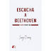 ESCUCHA A BEETHOVEN. SERGIO DUEÑAS.