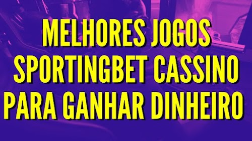 ganhar dinheiro na sportingbet