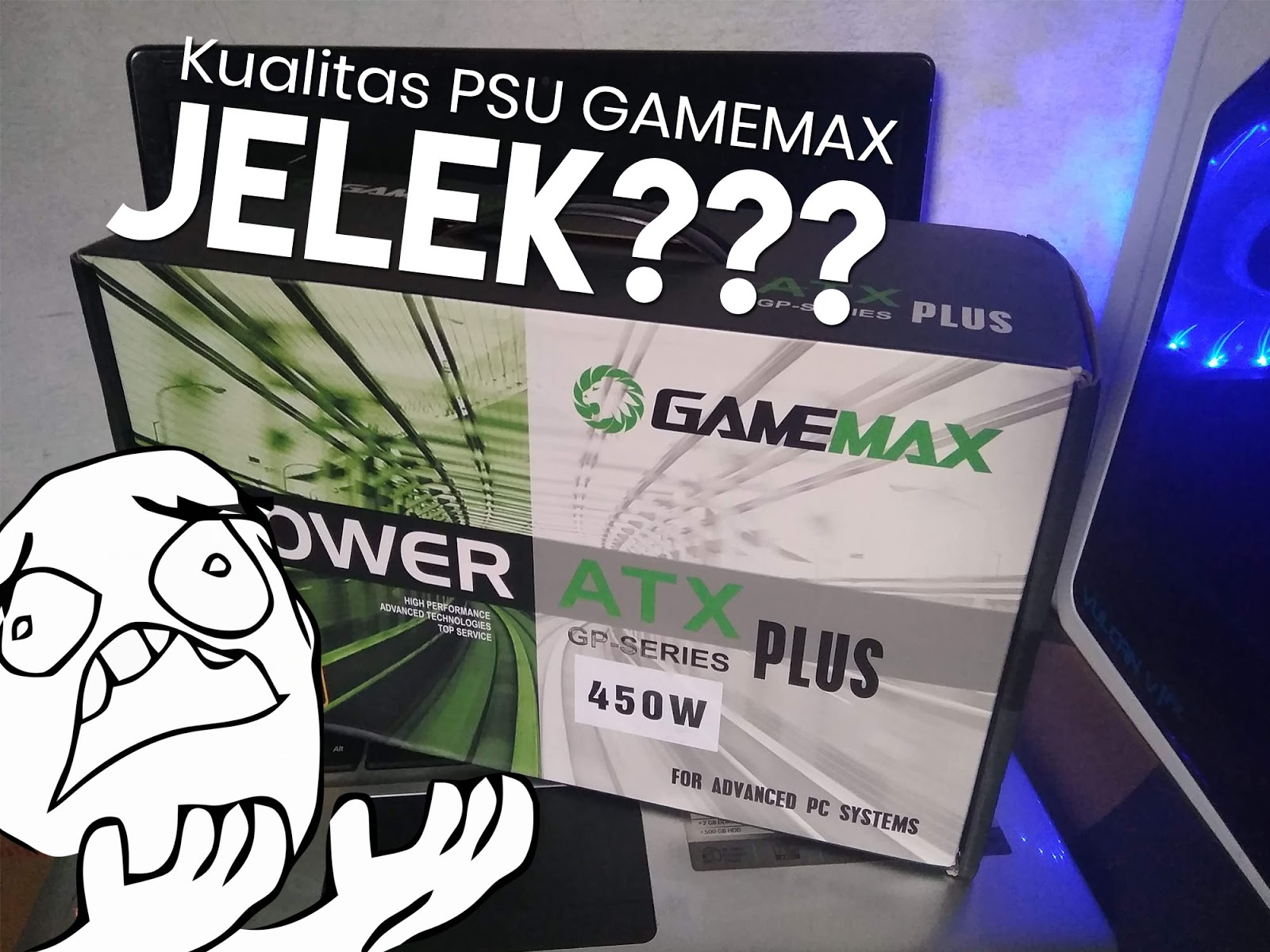 Review Kualitas Psu Gamemax Gp450 550 650