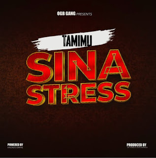 AUDIO | Tamimu – SINA STRESS (Mp3 Audio Download)