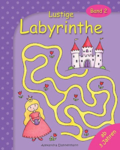 Lustige Labyrinthe Band 2: Rätselspaß für Kinder ab 3 Jahren (Labyrinthe für Kinder, Band 2)