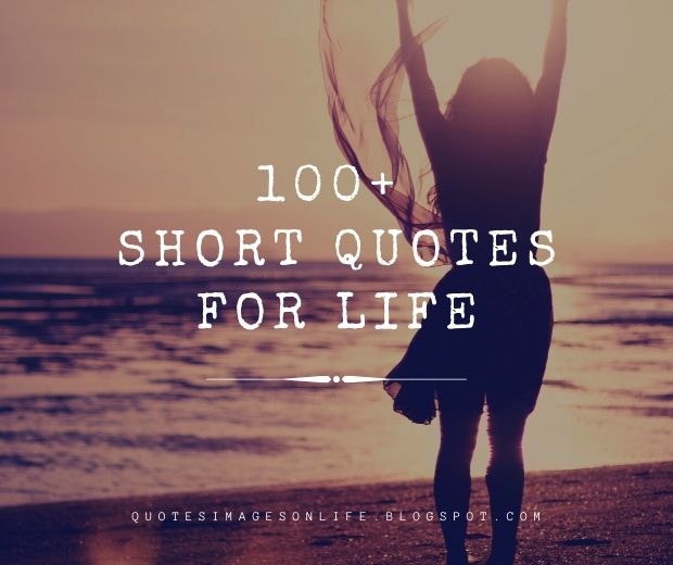 100+ Best Inspirational Short Quotes for Life with Images | Cute